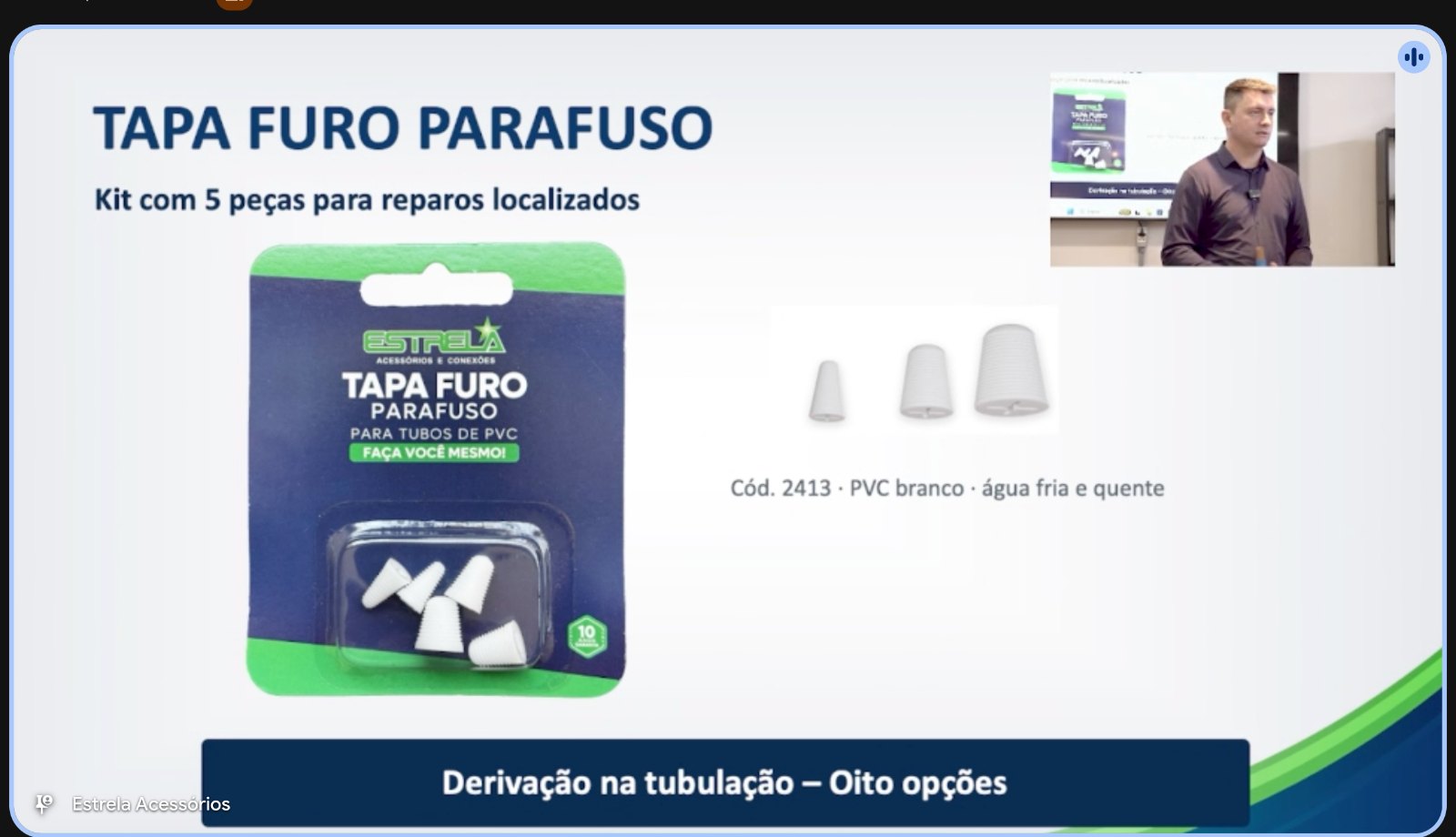 Slide do treinamento apresentando o Tapa Furo Parafuso da Linha Tapa Furo da Estrela Acessórios e Conexões